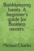 Bookkeeping basics. A beginner's guide for Business owners. B0CMJQ9Y9F Book Cover