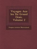 Voyages Aux Les Du Grand Oc An, Volume 2 1288148704 Book Cover