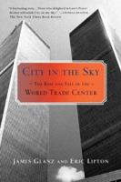 City in the Sky: The Rise and Fall of the World Trade Center 0805074287 Book Cover