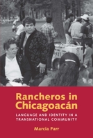 Rancheros in Chicagoac Language and Identity in a Transnational Community 0292714831 Book Cover
