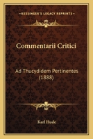 Commentarii Critici: Ad Thucydidem Pertinentes (1888) 1146596855 Book Cover