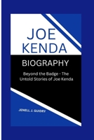 JOE KENDA: Beyond the Badge - The Untold Stories of Joe Kenda B0CVLNHYQ5 Book Cover