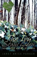 The Ivy Stays Green 0985306912 Book Cover