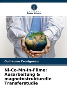 Ni-Co-Mn-In-Filme: Ausarbeitung & magnetostrukturelle Transferstudie 6203606359 Book Cover