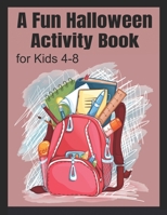 A Fun Halloween Activity Book for Kids 4-8 B08HTDJ5MY Book Cover