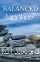 Balanced Youth Ministry 1695817605 Book Cover