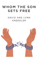 Whom the Son Sets Free B0H9VK6GJ7 Book Cover