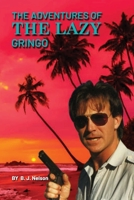 The Adventures Of The Lazy Gringo B09X3T847Q Book Cover