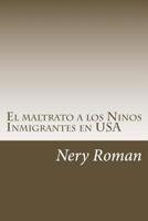 El maltrato a los Ninos Inmigrantes en USA 1727595637 Book Cover