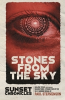 Stones from the Sky: Season Three, Episode Five of The Sunset Chronicles 1915093317 Book Cover