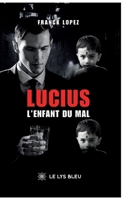 Lucius: L'enfant du mal (French Edition) B0GCCDG6KL Book Cover