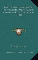 Kurtze Beschreibung Des Slevischen Landes Sampt Angehenckter Genealogia (1781) 1166174069 Book Cover