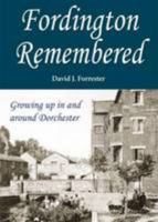 Fordington Remembered: Growing Up in and Around Dorchester 190665123X Book Cover