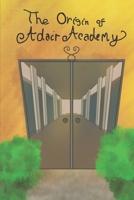 The Origins of Adair Academy: An anthology in partnership with Refugees at Home B0FFH6T6VP Book Cover