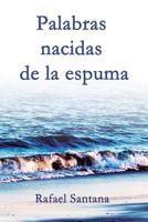 Palabras nacidas de la espuma 1979362718 Book Cover