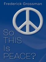 So this is Peace? 1490834230 Book Cover