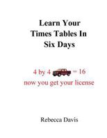 Learn Your Times Tables in Six Days 1974057089 Book Cover
