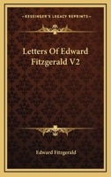 Letters Of Edward Fitzgerald V2 1162996943 Book Cover