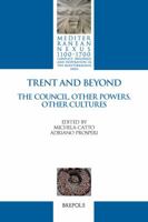 Trent and Beyond: The Council, Other Powers, Other Cultures 250356898X Book Cover