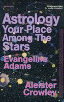 Astrology — Your Place Among The Stars: (Principle Edition) Newly Annotated for Modern Readers 196724393X Book Cover