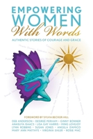Empowering Women With Words II: Authentic Stories of Courage and Grace 1038322006 Book Cover