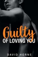 Guilty of Loving You B08LT8H2FD Book Cover