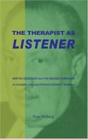 The Therapist as Listener 1904519059 Book Cover
