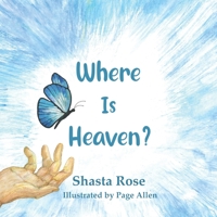 Where Is Heaven?: A Spiritual Explanation of Death for Children B08J5HLJSN Book Cover