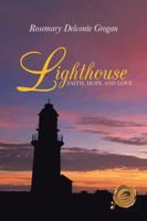 Lighthouse: Faith, Hope and Love 1466994126 Book Cover
