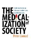 The Medicalization of Society: On the Transformation of Human Conditions into Treatable Disorders 080188585X Book Cover