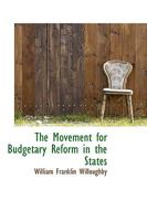 The Movement for Budgetary Reform in the States - Scholar's Choice Edition 1240113854 Book Cover