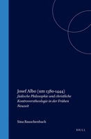 Josef Albo (Um 1380-1444): J?dische Philosophie Und Christliche Kontroverstheologie in Der Fr?hen Neuzeit 9004124853 Book Cover