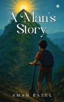 A Man's Story B0FF5CKWMT Book Cover