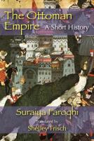 The Ottoman Empire: A Short History (Contemporary Issues in the Mid) 1558764496 Book Cover