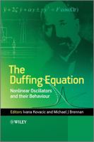 The Duffing Equation: Nonlinear Oscillators and Their Behaviour 0470715499 Book Cover