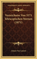 Verzeichniss Von 3571 Telescopischen Sternen (1871) 1165781824 Book Cover