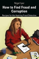 Finding Fraud: How to Identify and Signal Corporate Fraud and Corruption 1138742457 Book Cover