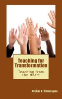 Teaching for Transformation: Teaching from the Heart 1530349362 Book Cover