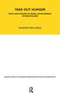 Take out hunger: Two case studies of rural development in Basutoland (London School of Economics. Monographs on social anthropology, no. 39) 0367716615 Book Cover