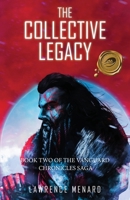 The Collective Legacy: Book Two of The Vanguard Chronicles Saga B0C3TTW6J8 Book Cover