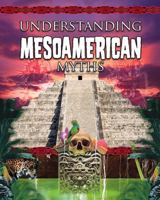 Understanding Mesoamerican Myths 0778745252 Book Cover