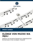 KLÄNGE VON MUZIKI WA INJILI: Zeitliche und räumliche Ästhetik der zeitgenössischen Kirchenmusik in Dar es Salaam, Tansania 6203601306 Book Cover