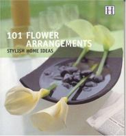 101 Flower Arrangements: Stylish Home Ideas 1592580297 Book Cover