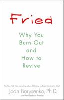 Fried: Why You Burn Out and How to Revive 1401925502 Book Cover