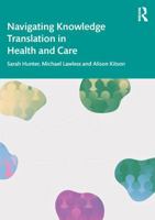 Navigating Knowledge Translation in Healthcare 1032158573 Book Cover