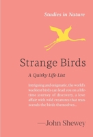 Strange Birds: A Quirky Life List (Studies in Nature) 1643266004 Book Cover