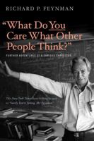 What Do You Care What Other People Think? Further Adventures of a Curious Character 0393320928 Book Cover