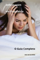 Enfermagem em Psiquiatria O Guia Completo B0CVBS679V Book Cover