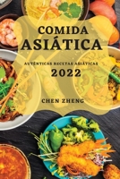 Comida Asiática 2022: Auténticas Recetas Asiáticas 1804503819 Book Cover