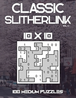 Classic Slitherlink: 100 Medium Level 10 x 10 Grid Puzzles Large Print Japanese Puzzle Book With Solutions B09SPC558B Book Cover